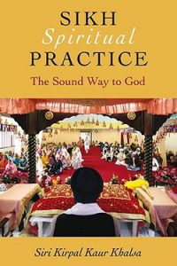 SIKH SPIRITUAL PRACTICE – The Sound Way to God